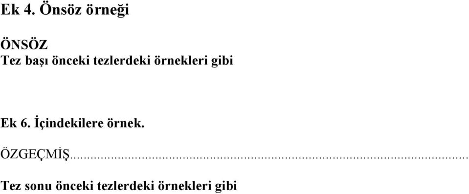 6. İçindekilere örnek. ÖZGEÇMİŞ.