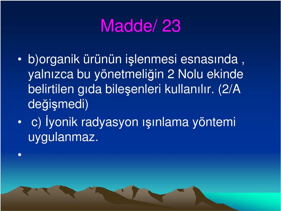 belirtilen gıda bileşenleri kullanılır.