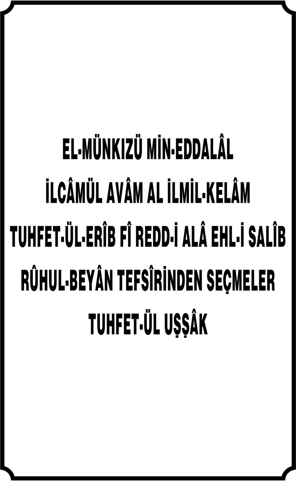 REDD- ALÂ EHL- SALÎB RÛHUL-BEYÂN