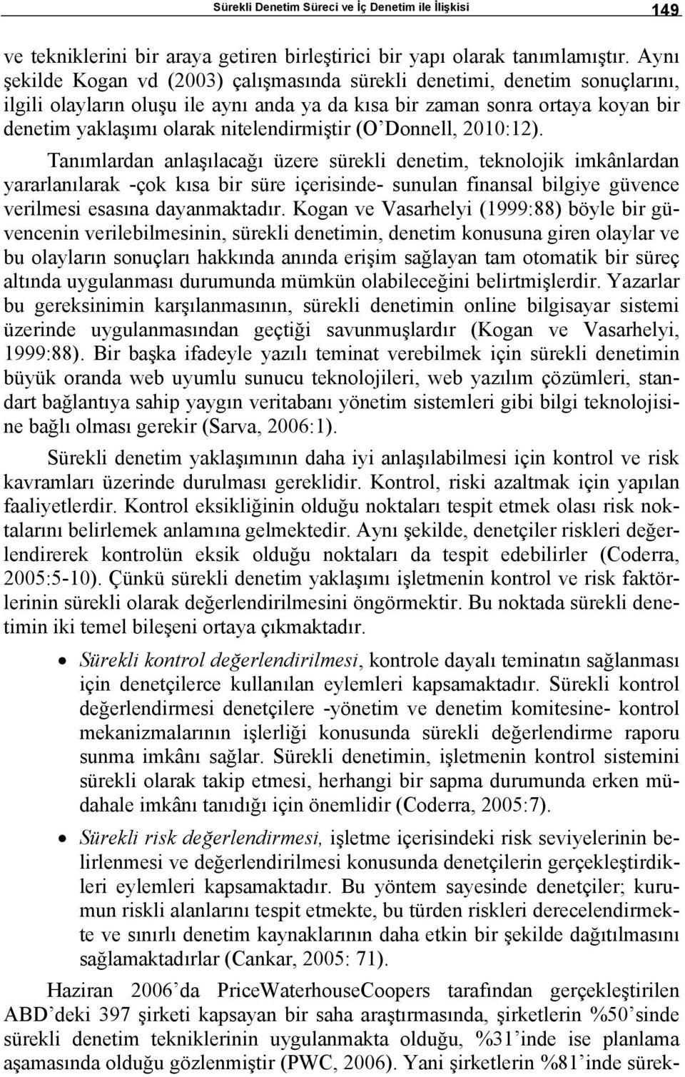 nitelendirmiştir (O Donnell, 2010:12).