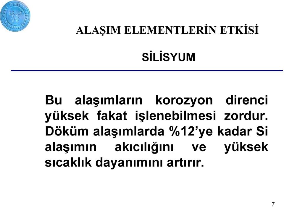 işlenebilmesi zordur.