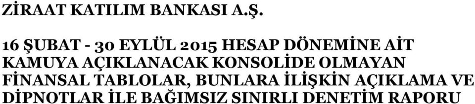 FİNANSAL TABLOLAR, BUNLARA İLİŞKİN AÇIKLAMA