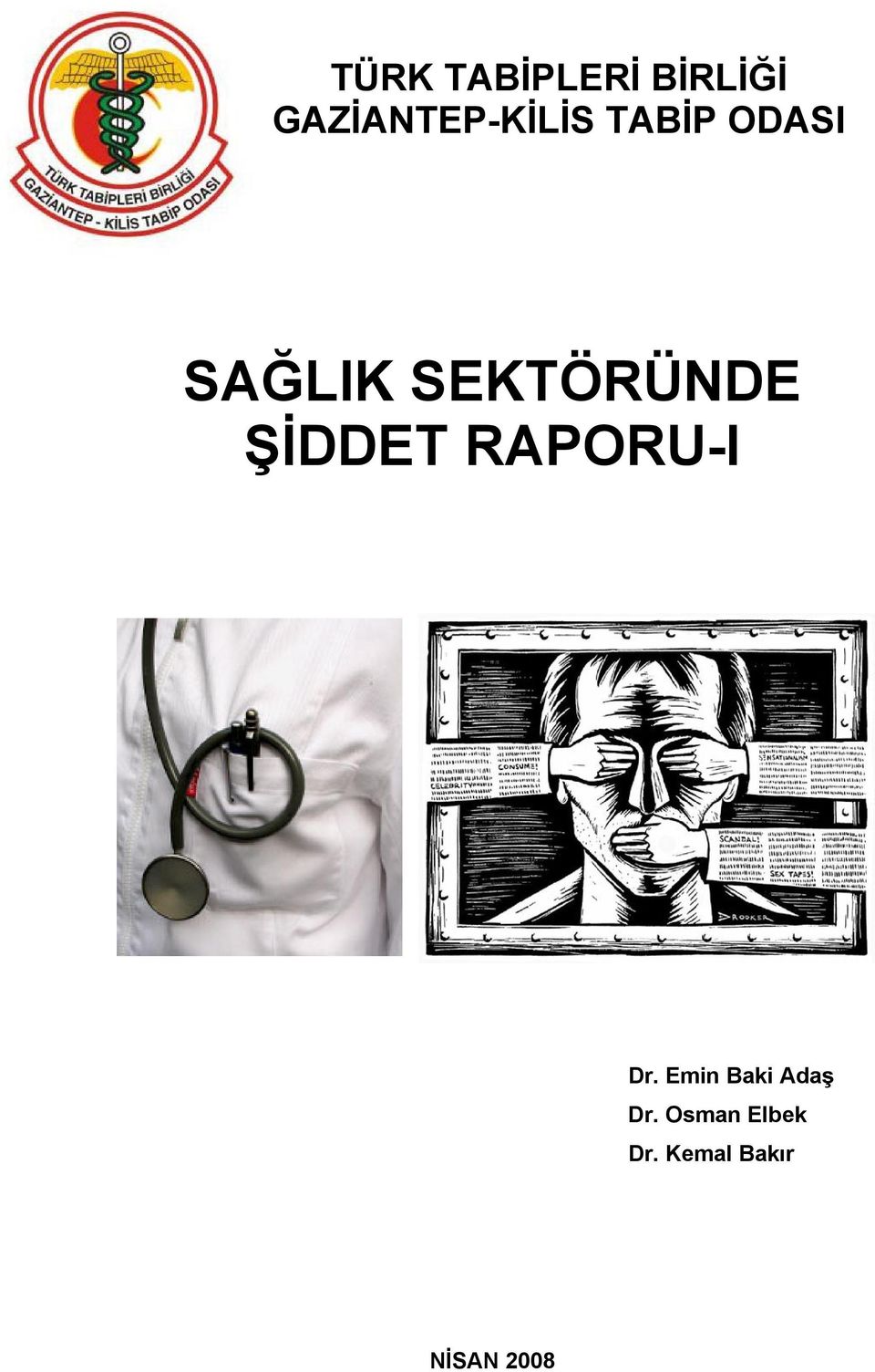 SEKTÖRÜNDE ŞİDDET RAPORU-I Dr.