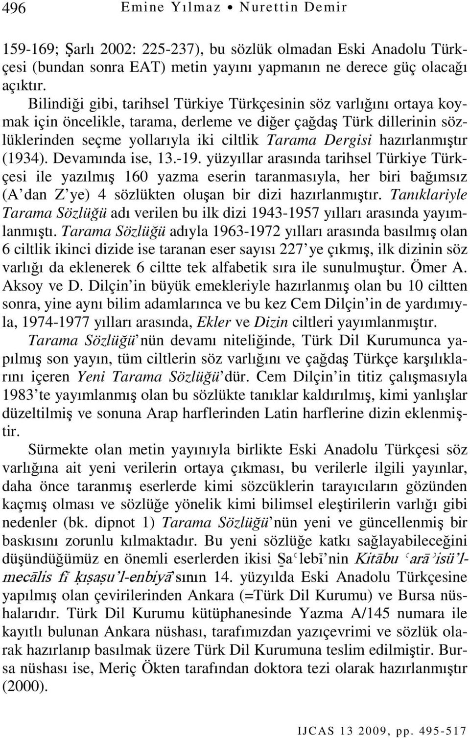 hazırlanmıştır (1934). Devamında ise, 13.-19.