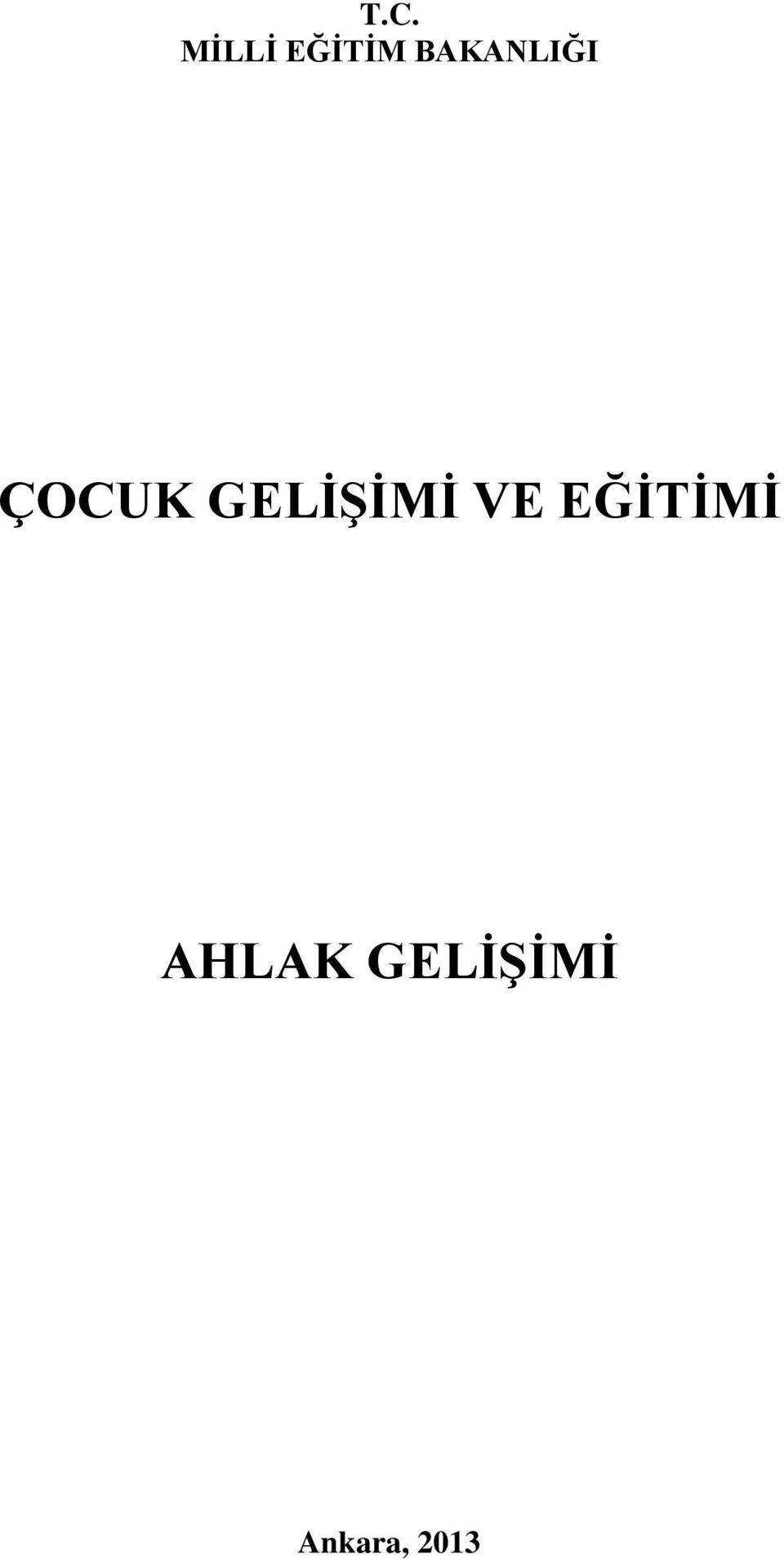 GELİŞİMİ VE EĞİTİMİ