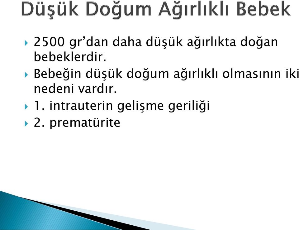 Bebeğin düşük doğum ağırlıklı olmasının