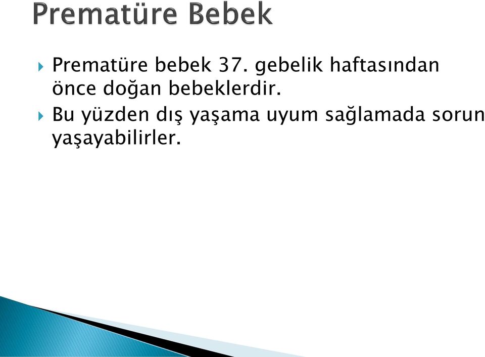 bebeklerdir.