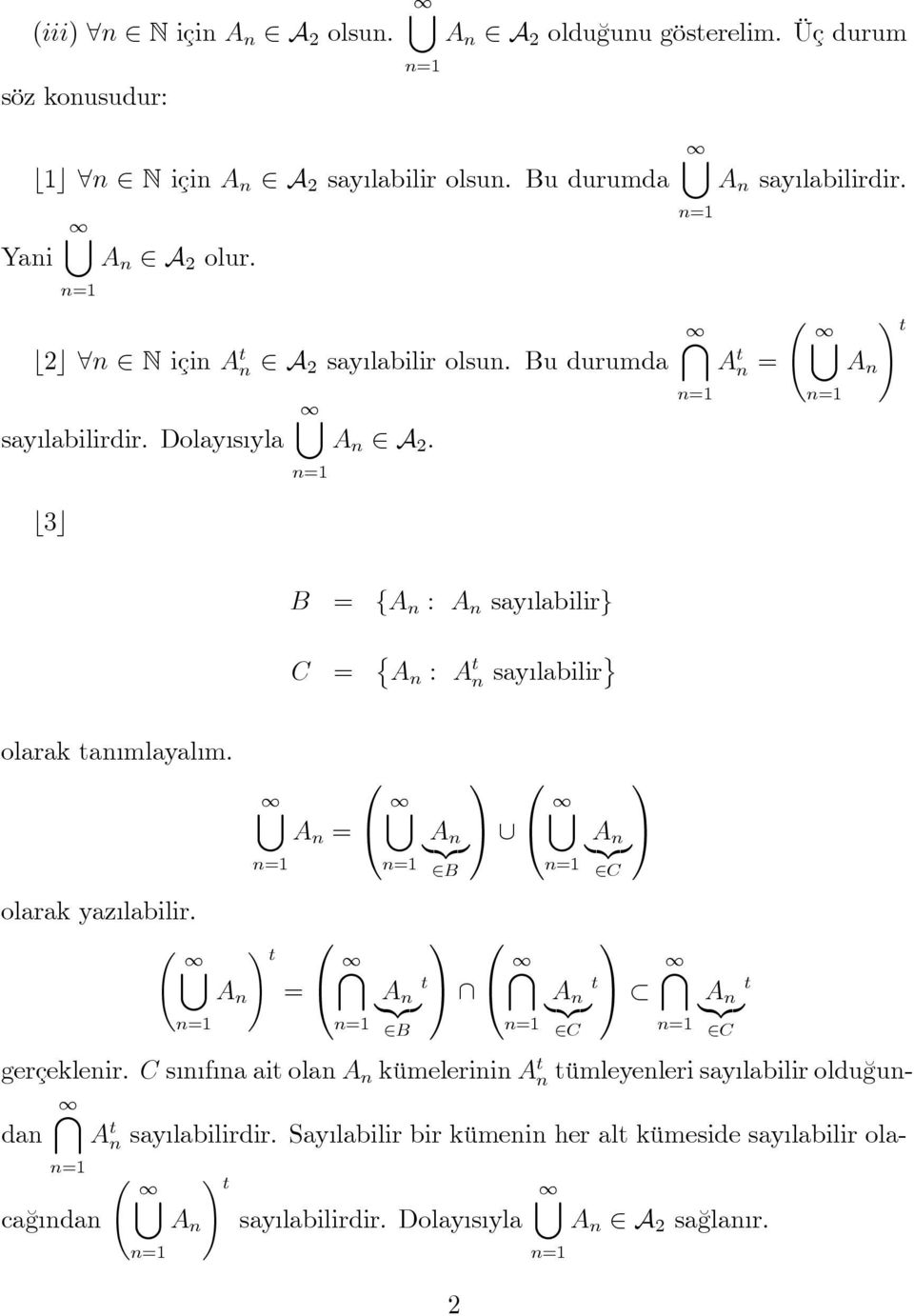 3 B = {A n : A n sayılabilir} C = { A n : A t n sayılabilir } olarak tanımlayalım. olarak yazılabilir.