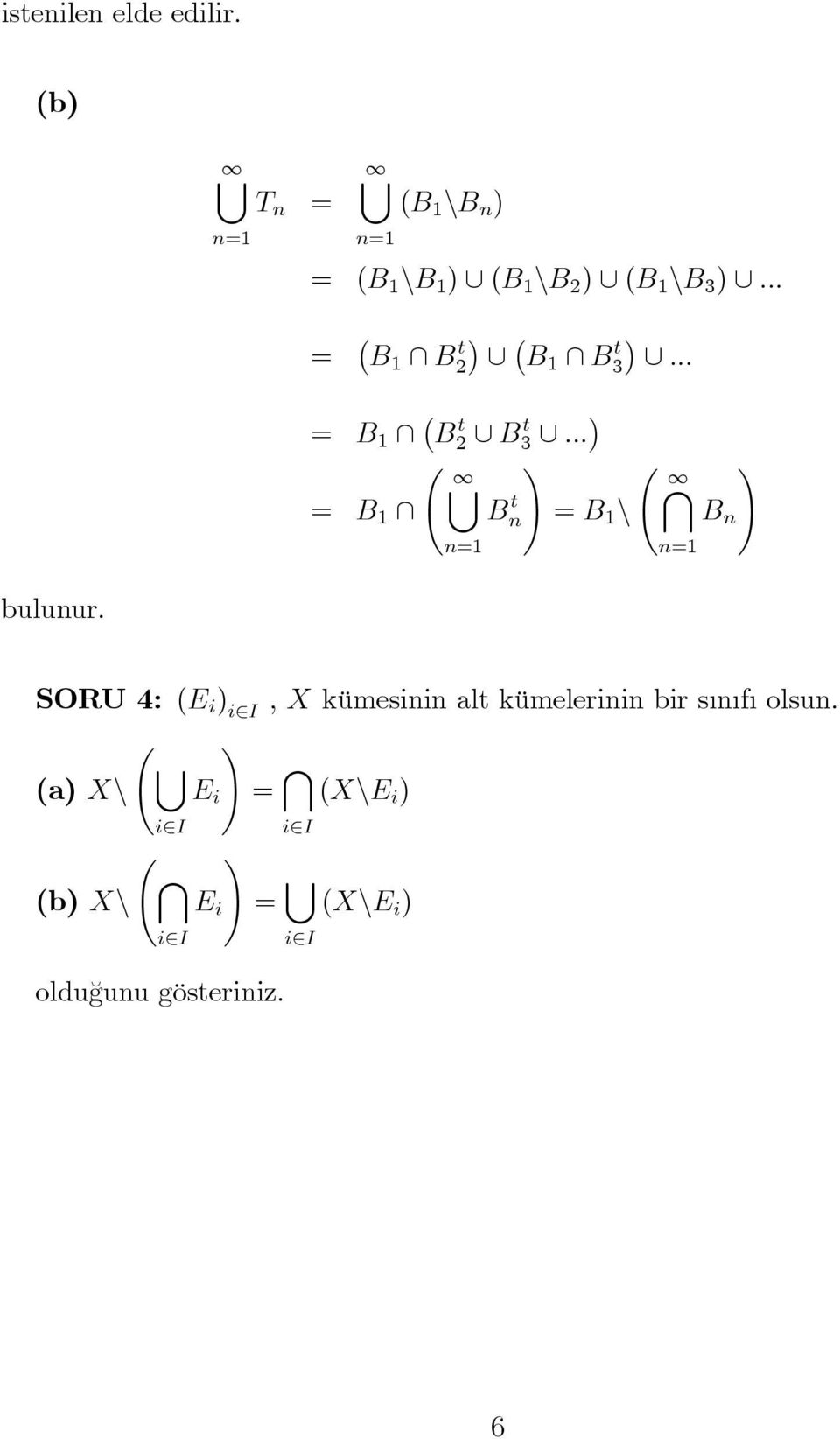 .. = B = B \ B n Bn t SORU 4: E i i I, X kümesinin alt