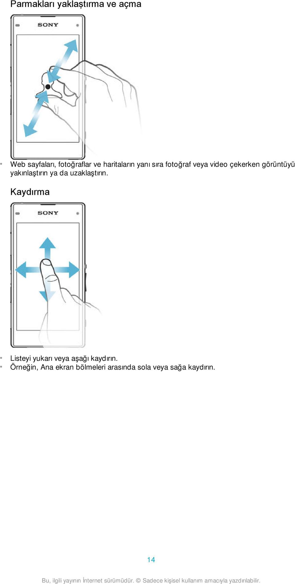 yakınlaştırın ya da uzaklaştırın.