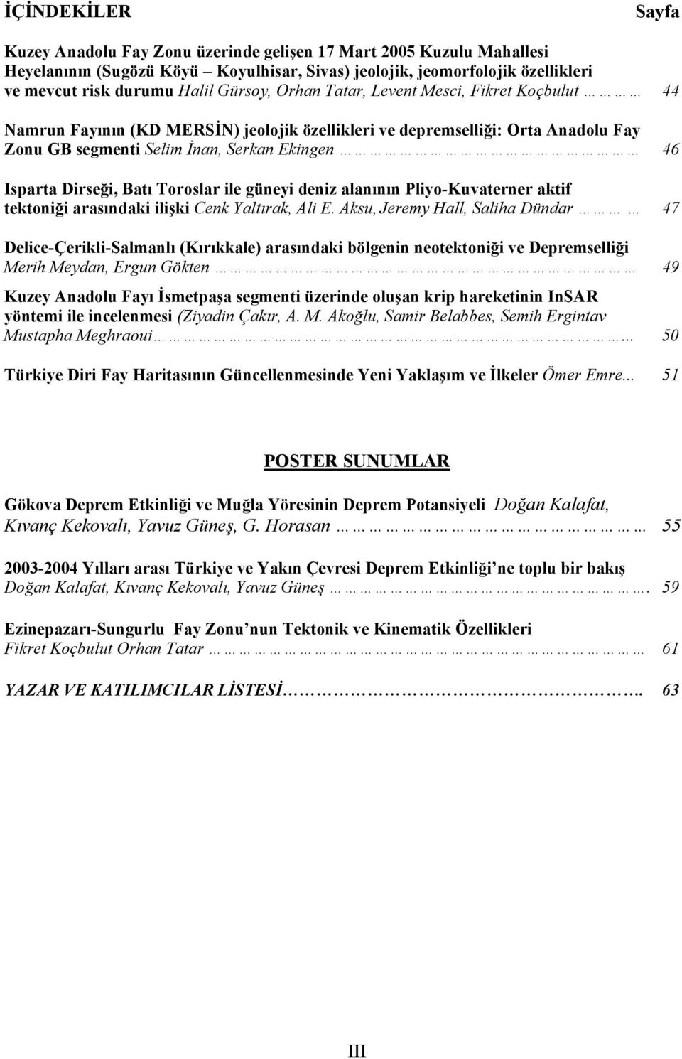 Dirseği, Batı Toroslar ile güneyi deniz alanının Pliyo-Kuvaterner aktif tektoniği arasındaki ilişki Cenk Yaltırak, Ali E.