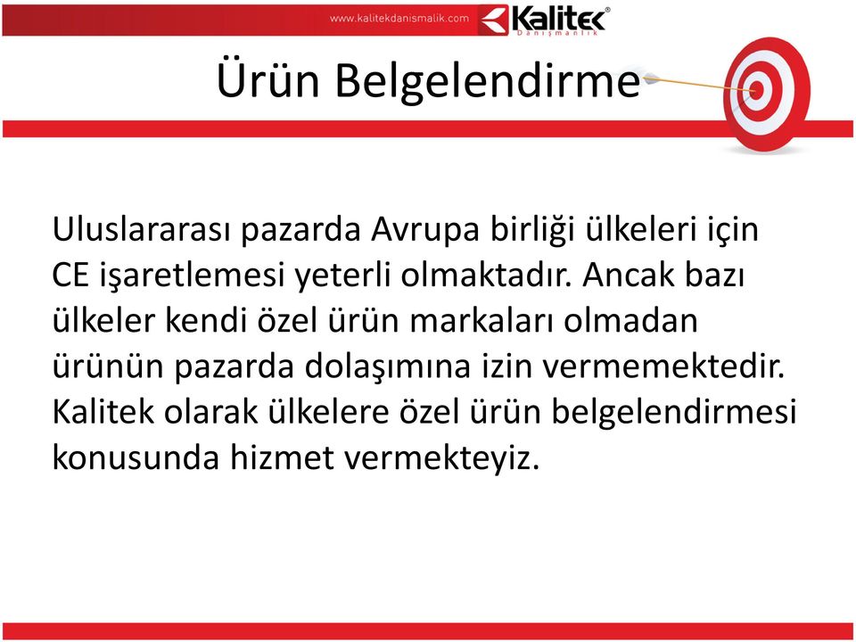 Ancak bazı ülkeler kendi özel ürün markaları olmadan ürünün pazarda