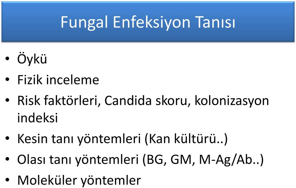 Kesin tanı yöntemleri (Kan kültürü.