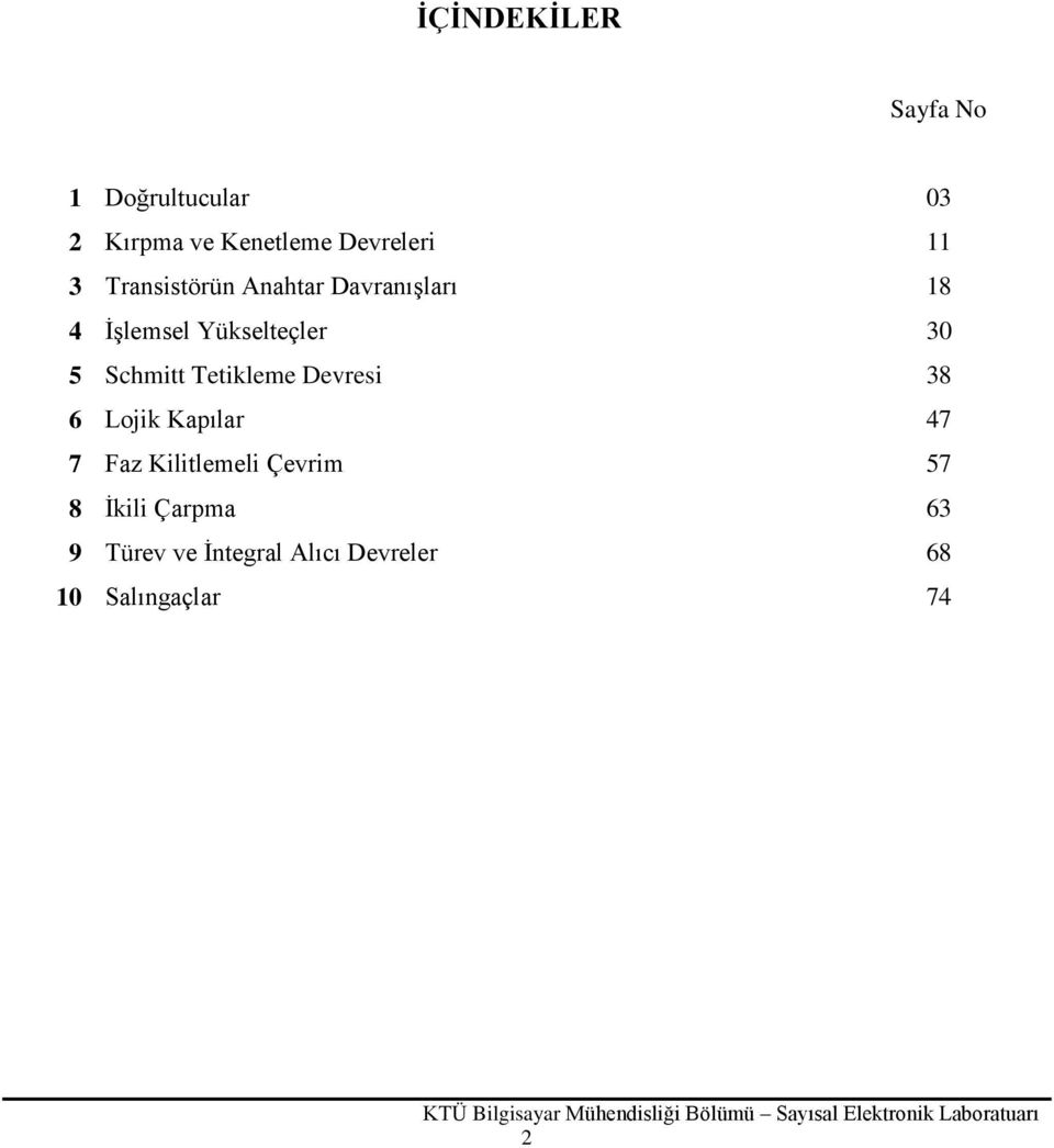 Schmitt Tetikleme Devresi 38 6 Lojik Kapılar 47 7 Faz Kilitlemeli Çevrim