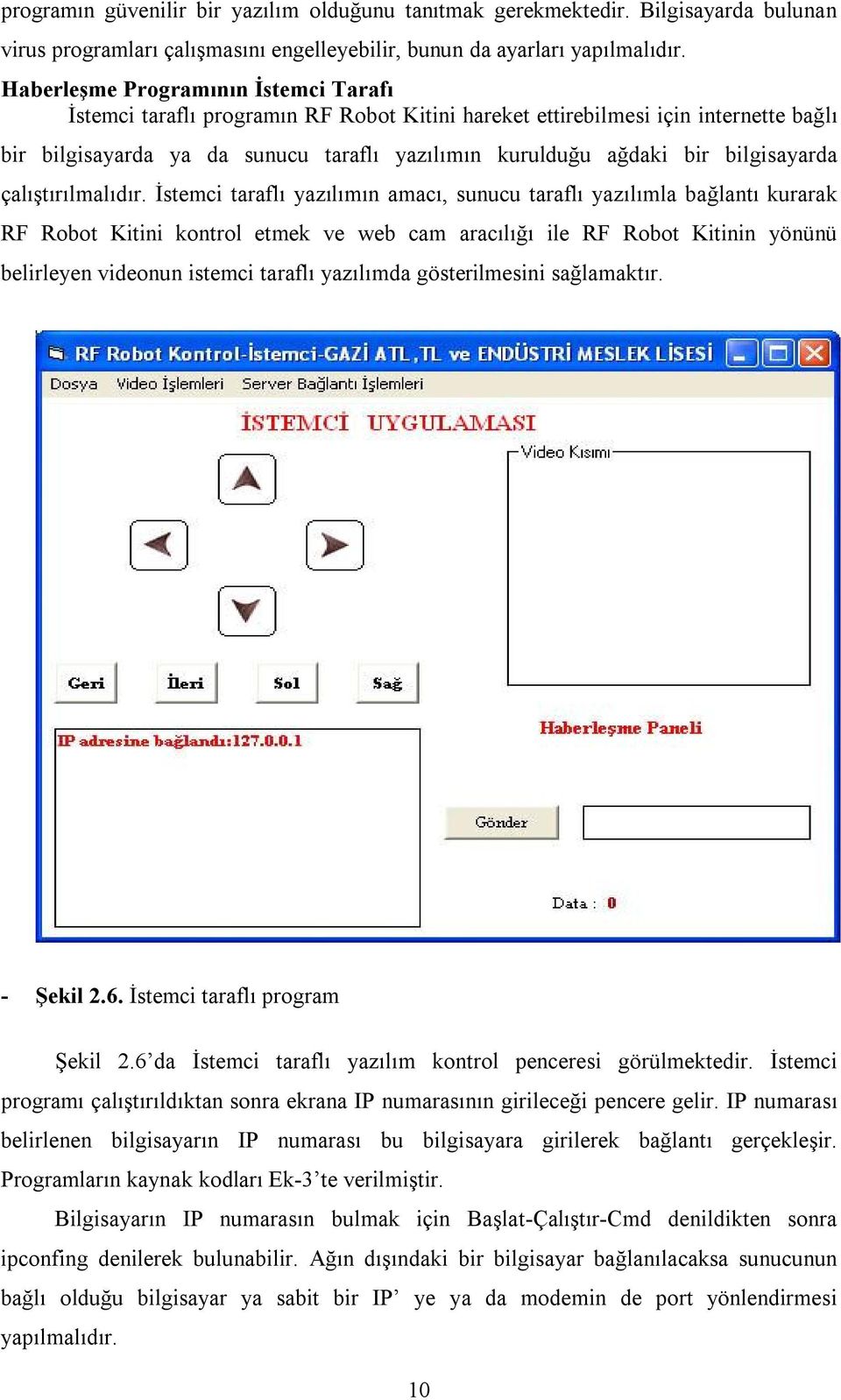 bilgisayarda çalıştırılmalıdır.