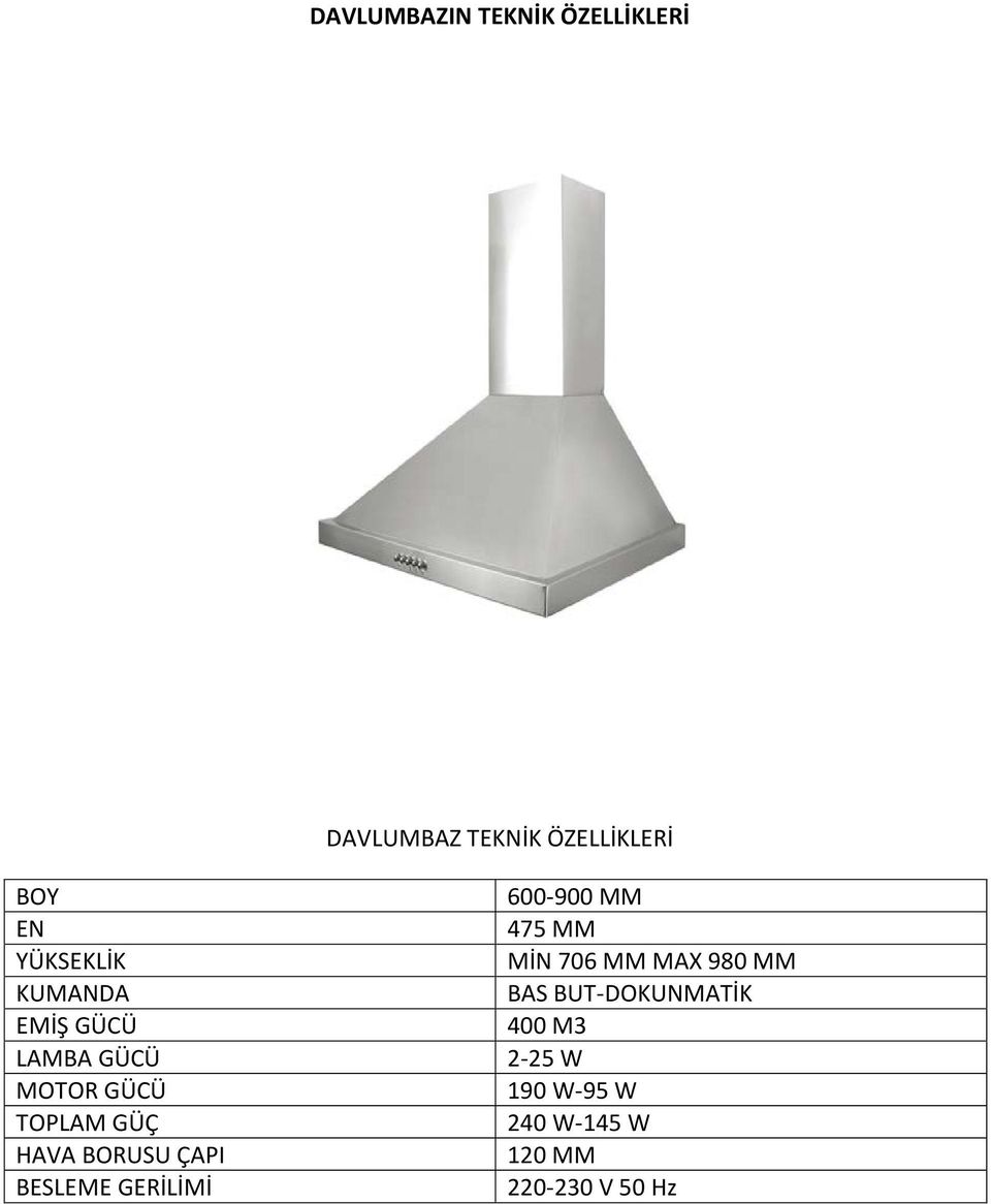 BORUSU ÇAPI BESLEME GERİLİMİ 600-900 MM 475 MM MİN 706 MM MAX 980 MM