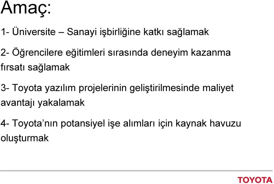 3- Toyota yazılım projelerinin geliştirilmesinde maliyet avantajı