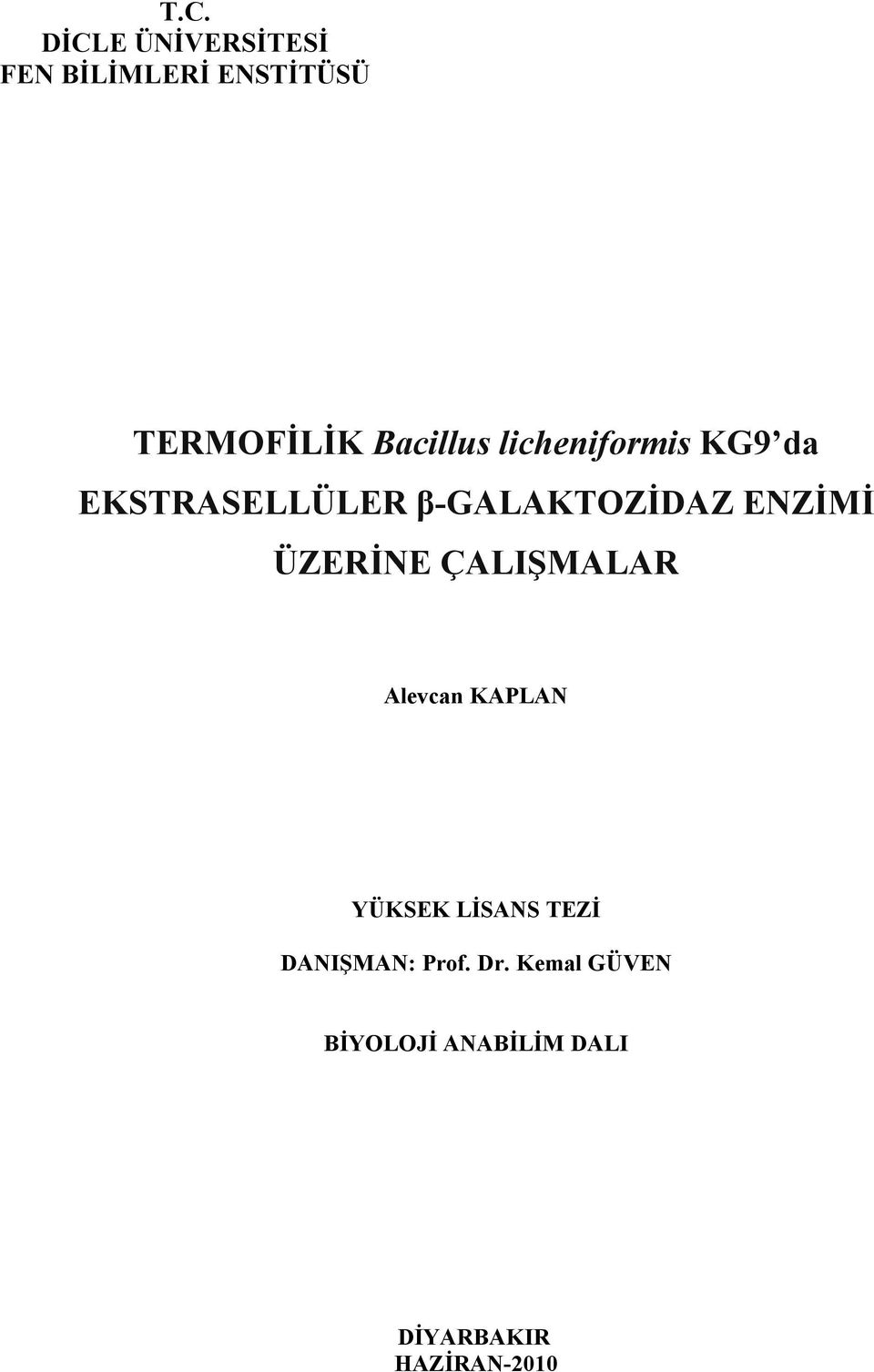 ENZİMİ ÜZERİNE ÇALIŞMALAR Alevcan KAPLAN YÜKSEK LİSANS TEZİ