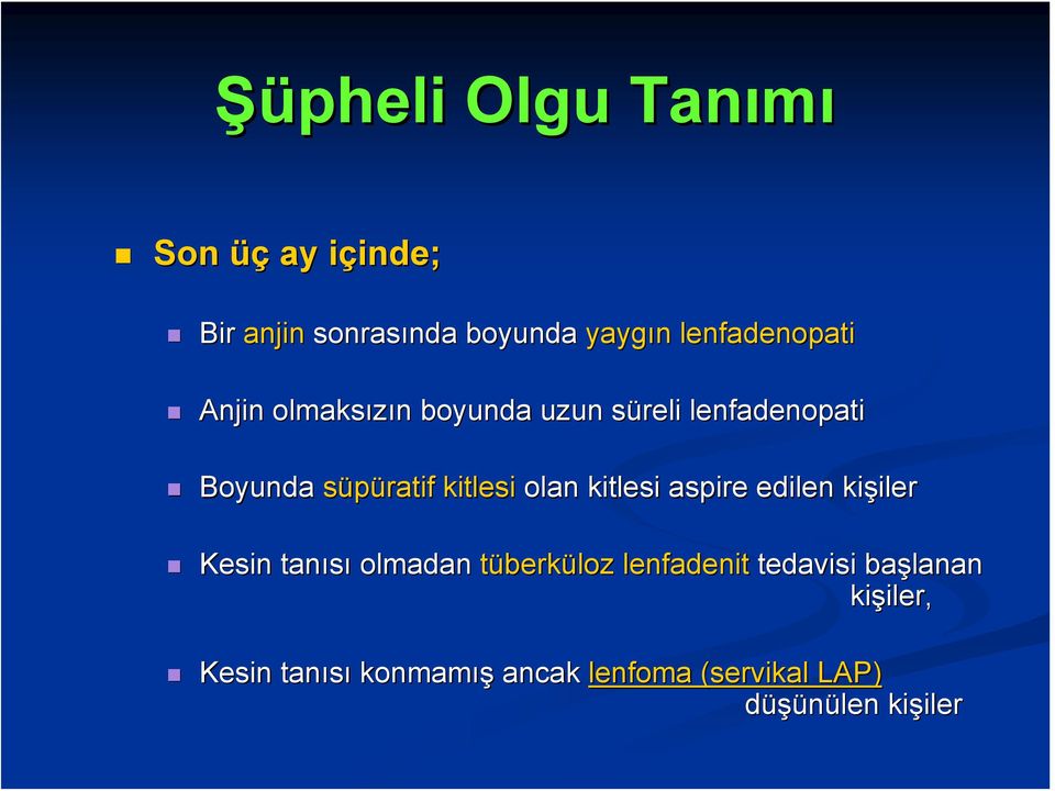 kitlesi olan kitlesi aspire edilen kişiler iler Kesin tanısı olmadan tüberküloz lenfadenit