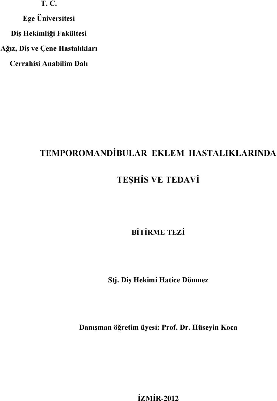 HASTALIKLARINDA TEŞHİS VE TEDAVİ BİTİRME TEZİ Stj.