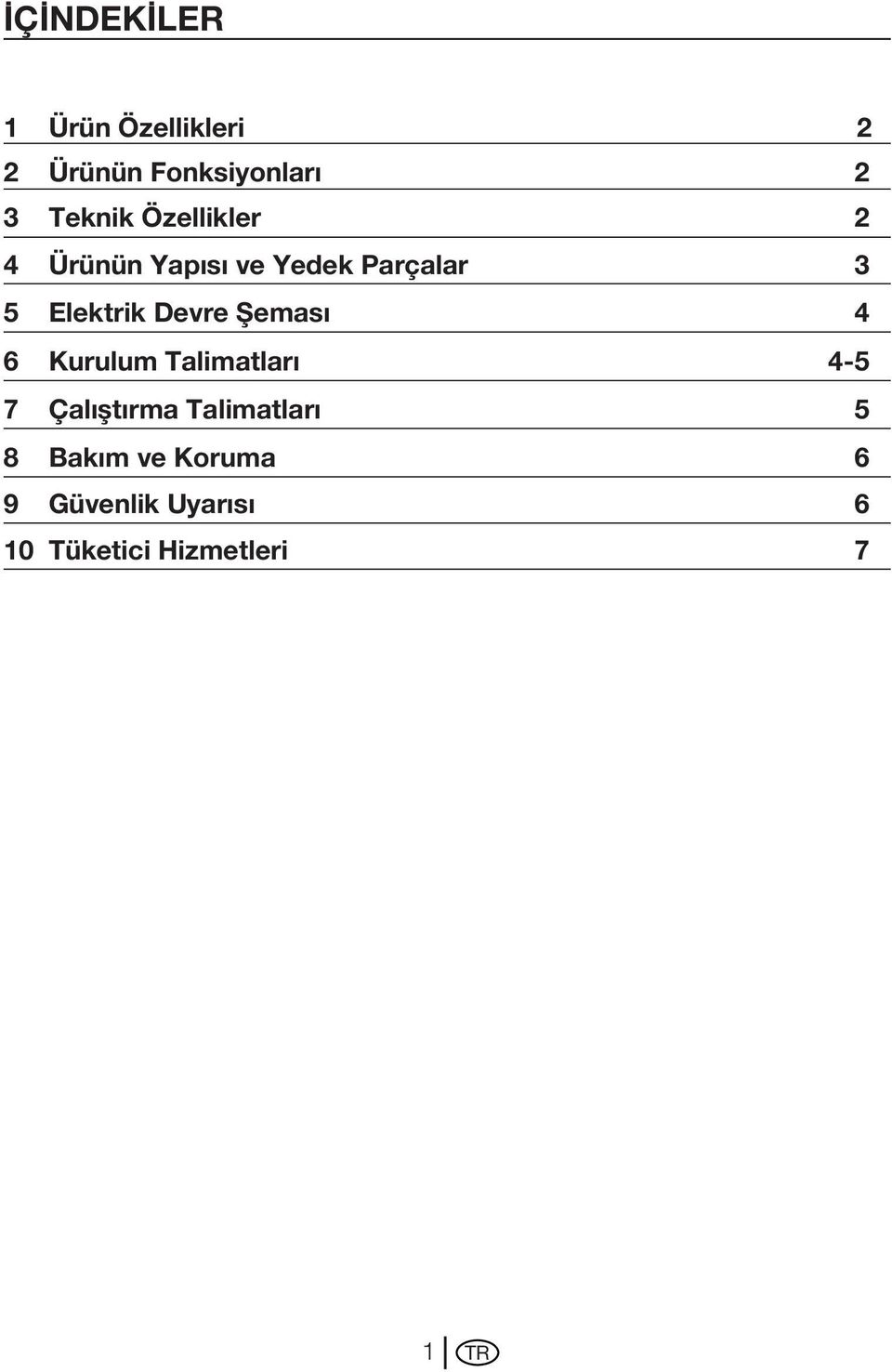 Şeması 4 6 Kurulum Talimatları 4-5 7 Çalıştırma Talimatları 5 8