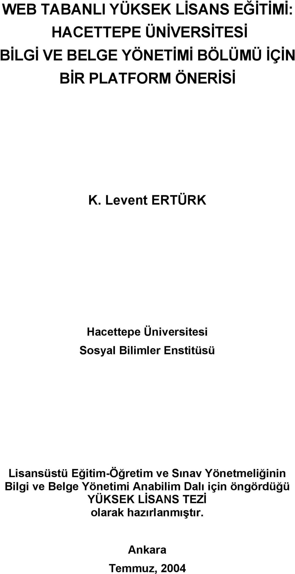 Levent ERTÜRK Hacettepe Üniversitesi Sosyal Bilimler Enstitüsü Lisansüstü