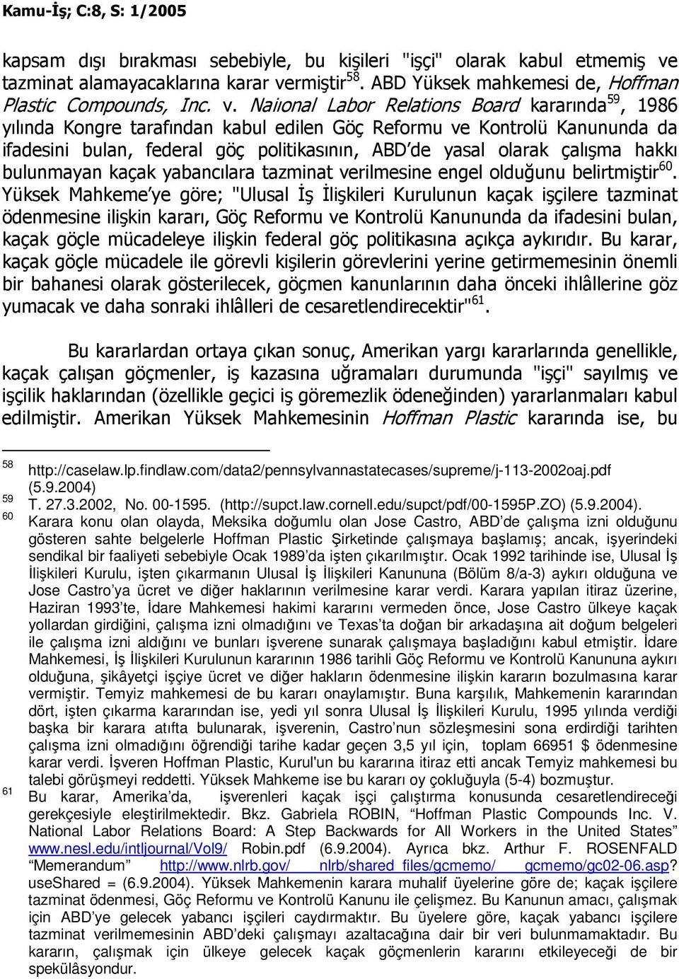 rmiştir 58. ABD Yüksek mahkemesi de, Hoffman Plastic Compounds, Inc. v.