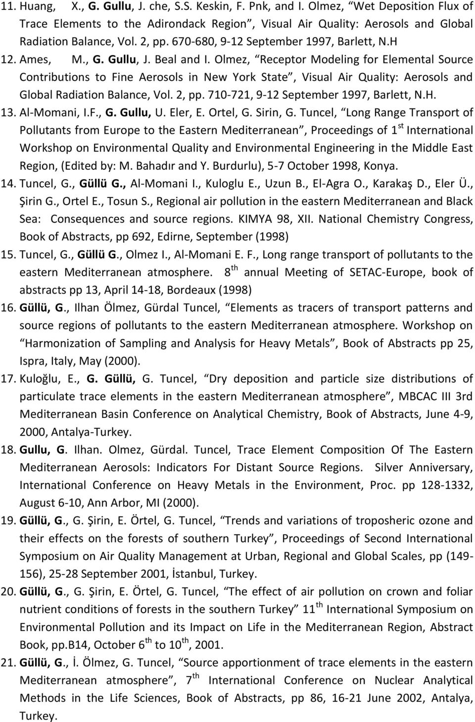 Olmez, Receptor Modeling for Elemental Source Contributions to Fine Aerosols in New York State, Visual Air Quality: Aerosols and Global Radiation Balance, Vol. 2, pp.
