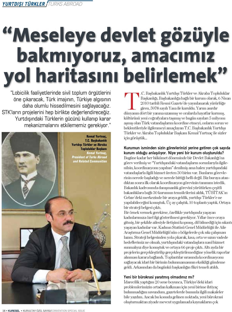 Başbakanlık Yurtdışı Türkler ve Akraba Topluluklar Başkanı Kemal Yurtnaç, President of Turks Abroad and Related Co