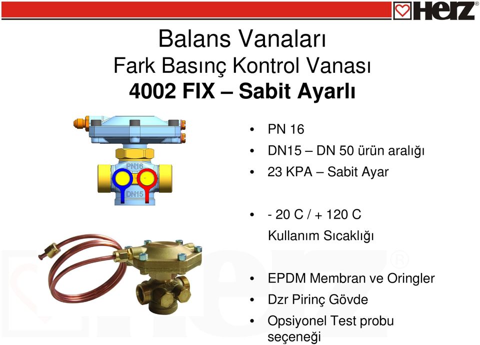 Sabit Ayar - 20 C / + 120 C Kullanım Sıcaklığı EPDM