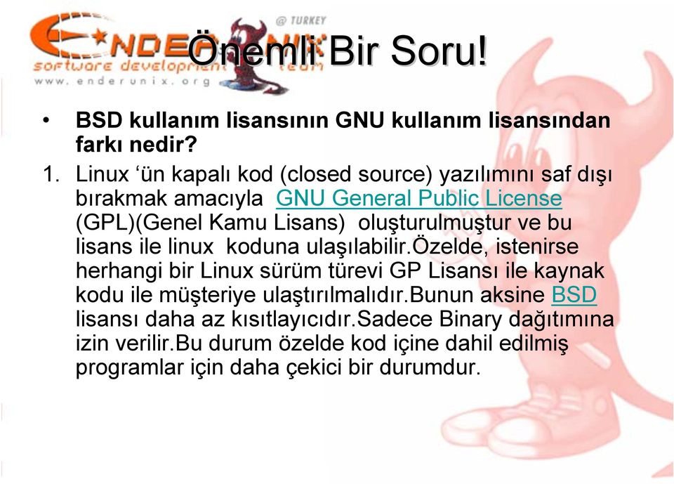 oluşturulmuştur ve bu lisans ile linux koduna ulaşılabilir.