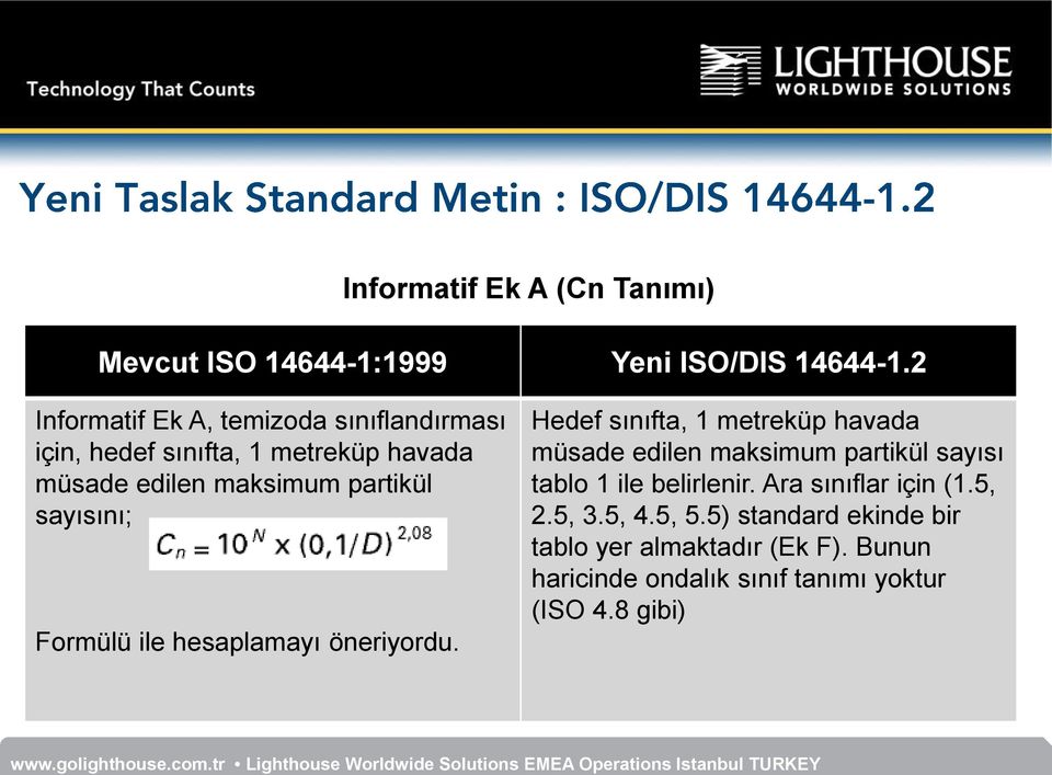 sayısını; Formülü ile hesaplamayı öneriyordu.