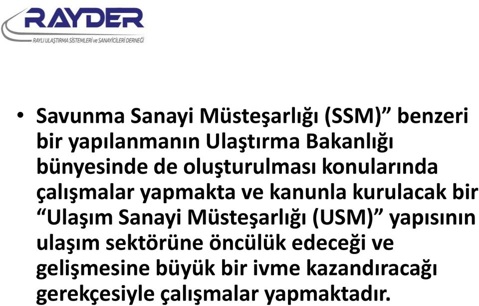 kurulacak bir Ulaşım Sanayi Müsteşarlığı (USM) yapısının ulaşım sektörüne