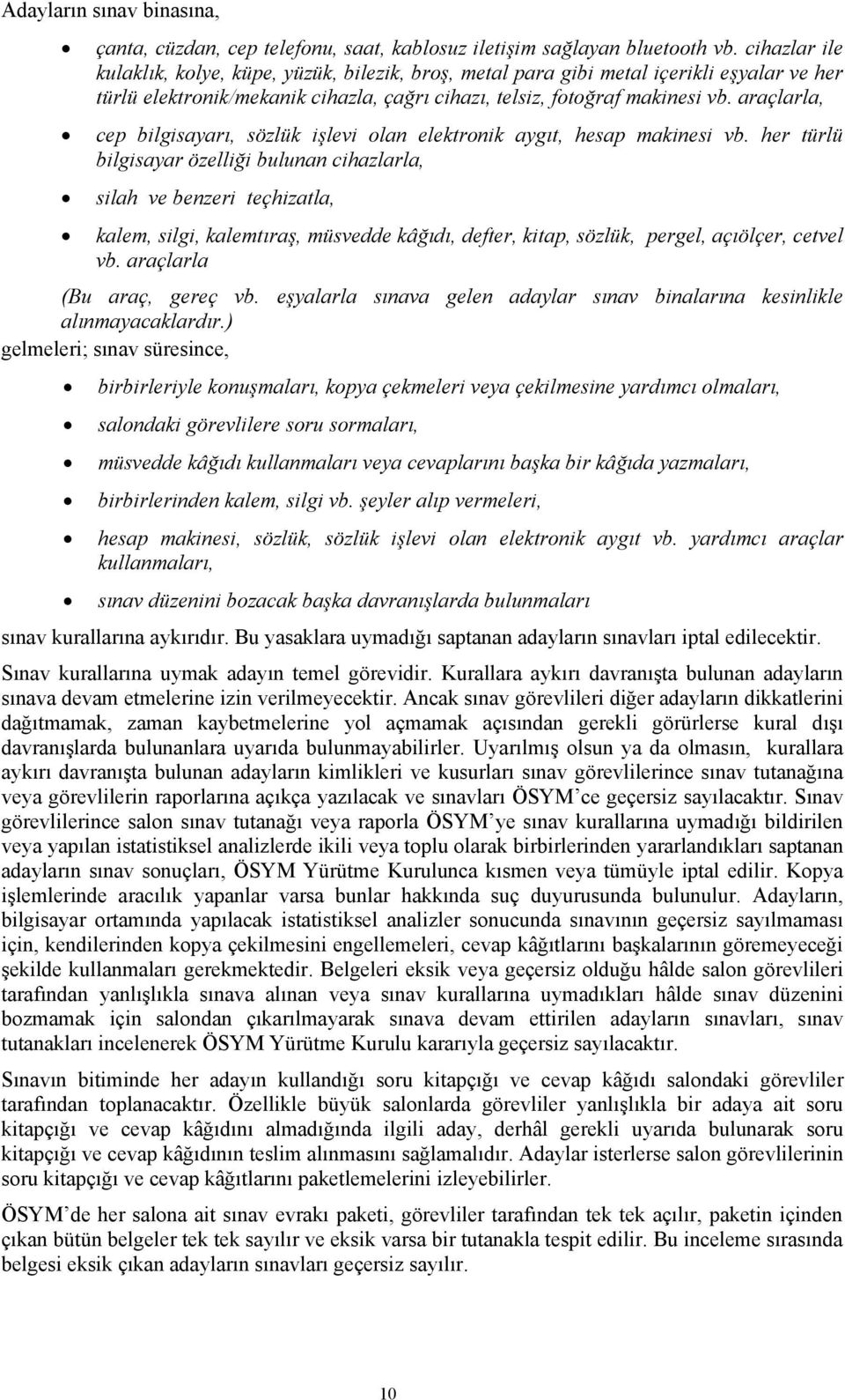 araçlarla, cep bilgisayarı, sözlük işlevi olan elektronik aygıt, hesap makinesi vb.