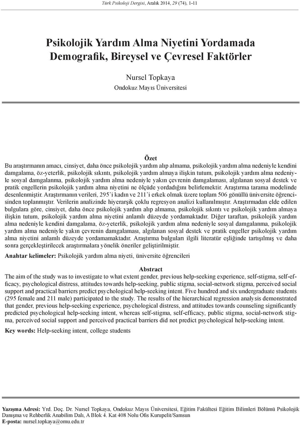 yardım alma nedeniyle sosyal damgalanma, psikolojik yardım alma nedeniyle yakın çevrenin damgalaması, algılanan sosyal destek ve pratik engellerin psikolojik yardım alma niyetini ne ölçüde