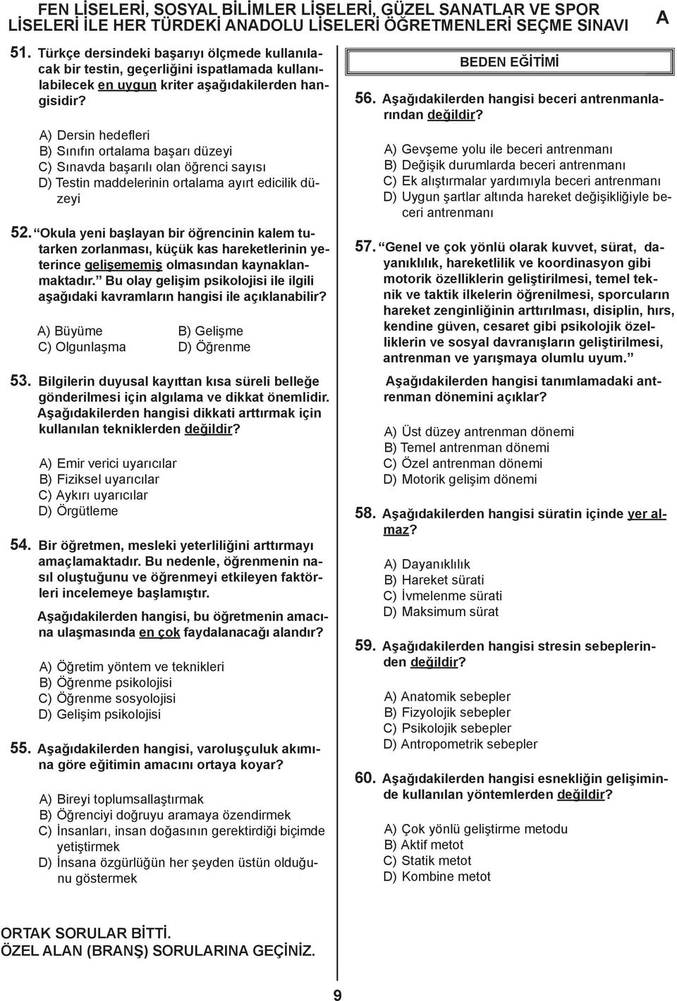 başarılı olan öğrenci sayısı D) Testin maddelerinin ortalama ayırt edicilik düzeyi 5.