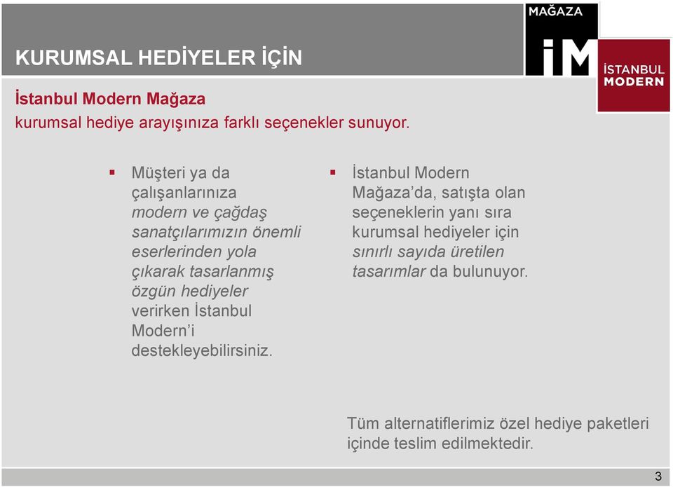 hediyeler verirken Ġstanbul Modern i destekleyebilirsiniz.