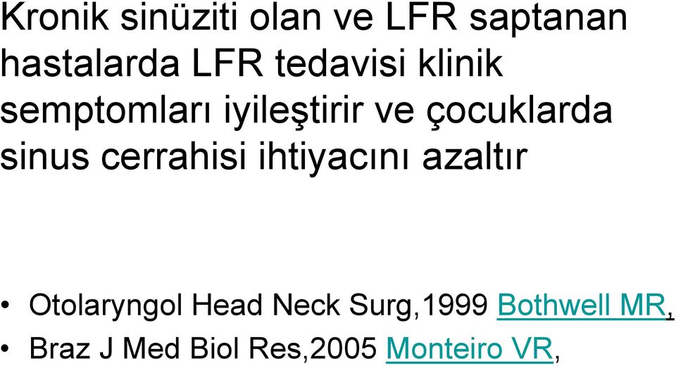 sinus cerrahisi ihtiyacını azaltır Otolaryngol Head