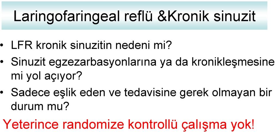 Sinuzit egzezarbasyonlarına ya da kronikleşmesine mi yol