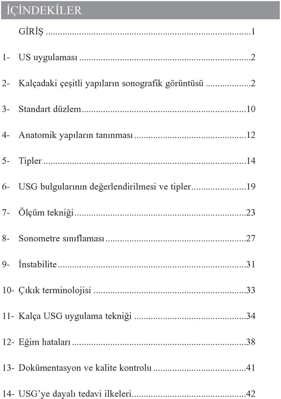 ..19 7- Ölçüm tekniði...23 8- Sonometre sýnýflamasý...27 9- Ýnstabilite...31 10- Çýkýk terminolojisi.