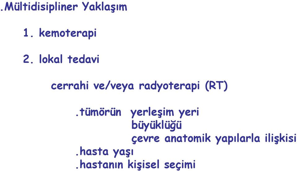 tümörün yerleşim yeri büyüklüğü çevre anatomik