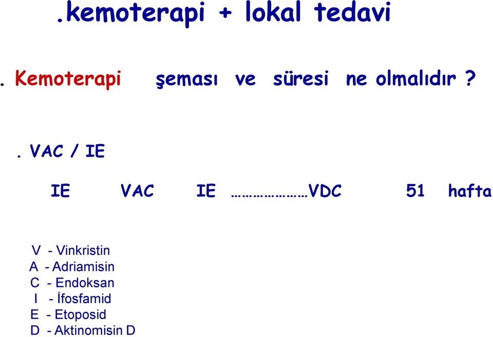 . VAC / IE IE VAC IE VDC 51 hafta V -