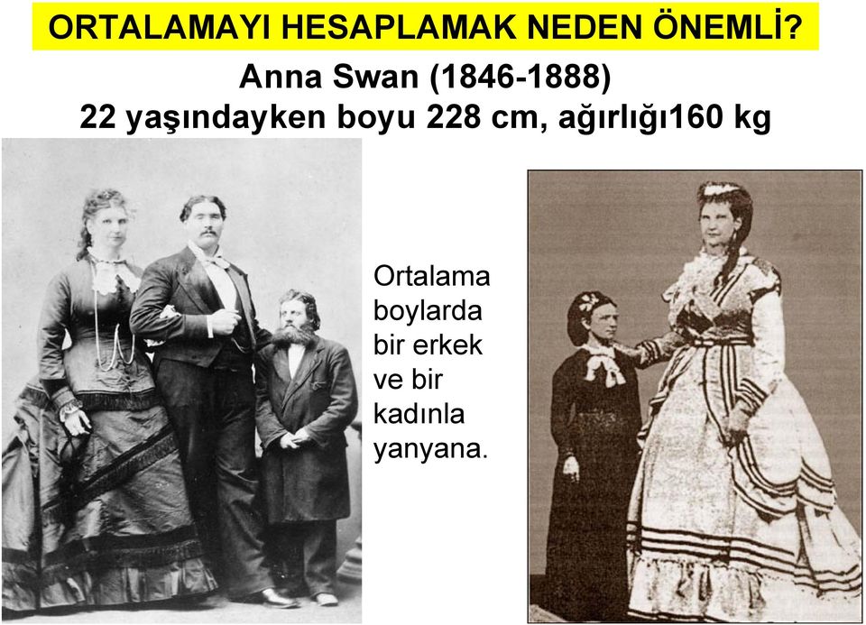 boyu 228 cm, ağırlığı160 kg Ortalama