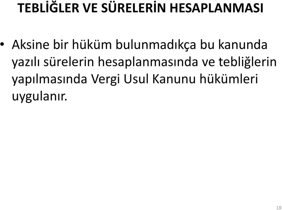 sürelerin hesaplanmasında ve tebliğlerin