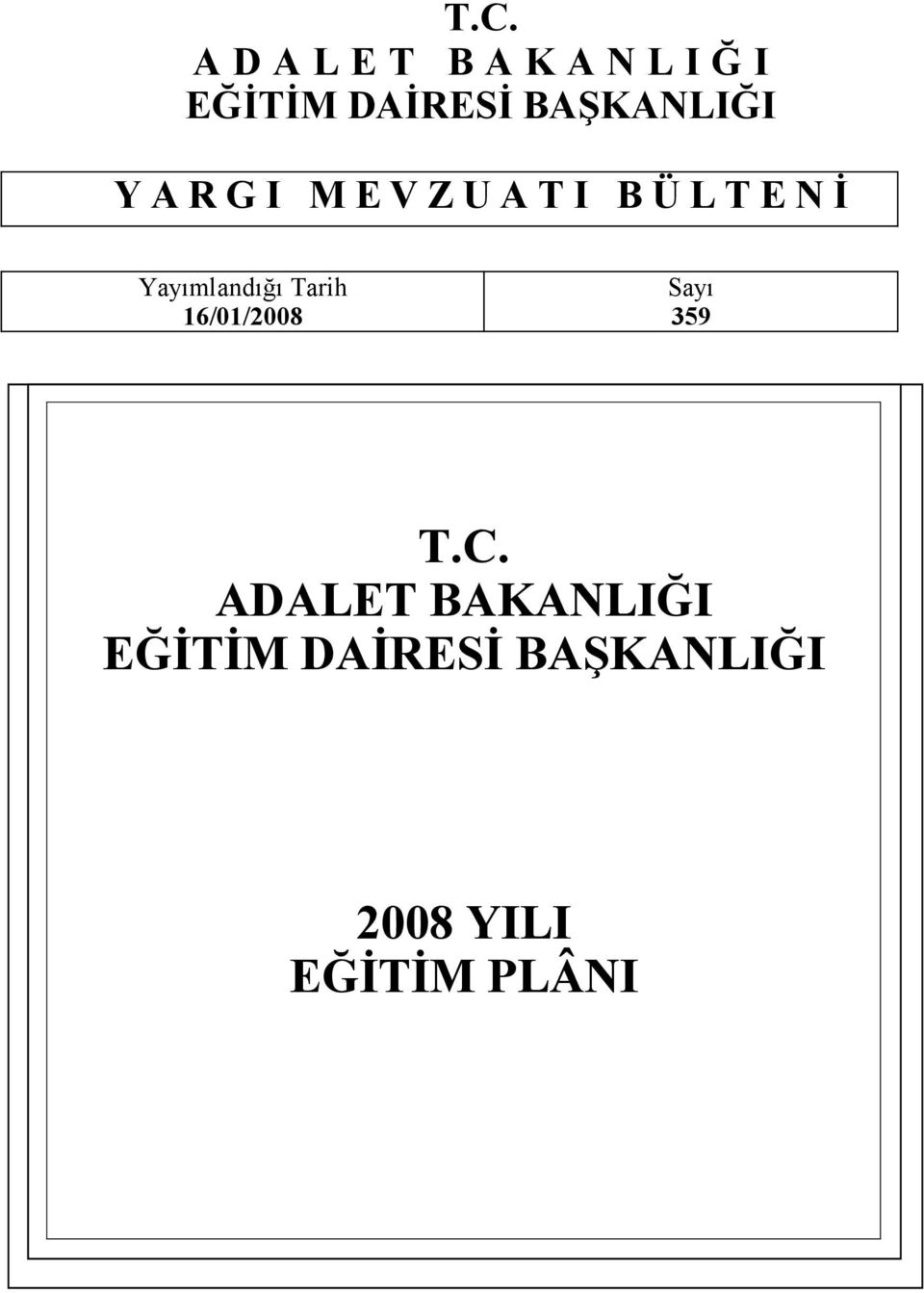 16/01/2008 Sayı 359 T.C.