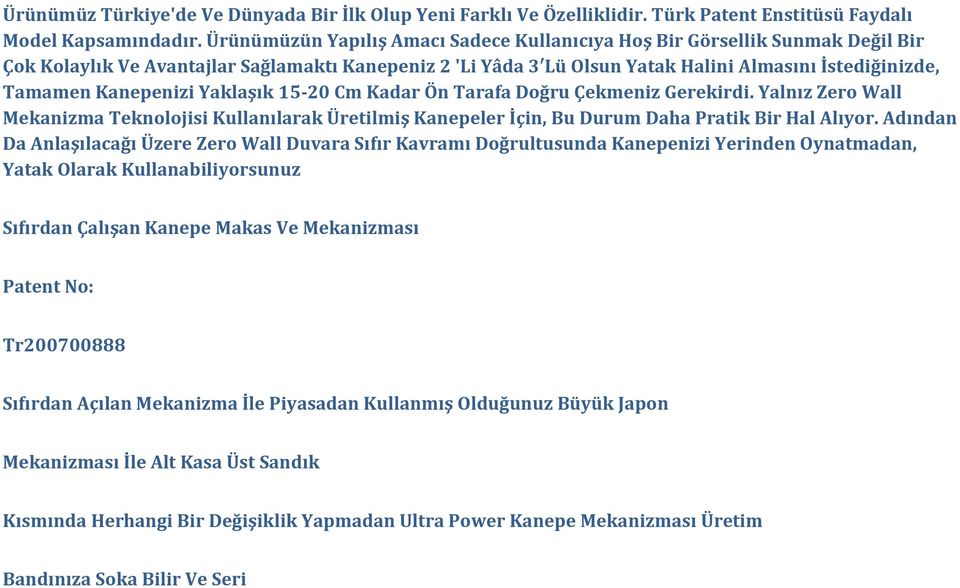 Kanepenizi Yaklaşık 15-20 Cm Kadar Ön Tarafa Doğru Çekmeniz Gerekirdi. Yalnız Zero Wall Mekanizma Teknolojisi Kullanılarak Üretilmiş Kanepeler İçin, Bu Durum Daha Pratik Bir Hal Alıyor.