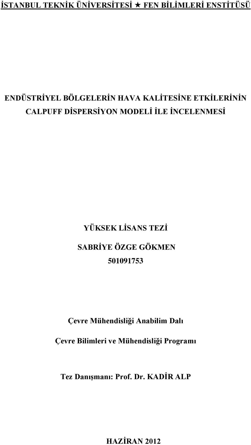 501091753 Çevre Mühendisliği Anabilim Dalı Çevre Bilimleri ve Mühendisliği Programı Tez