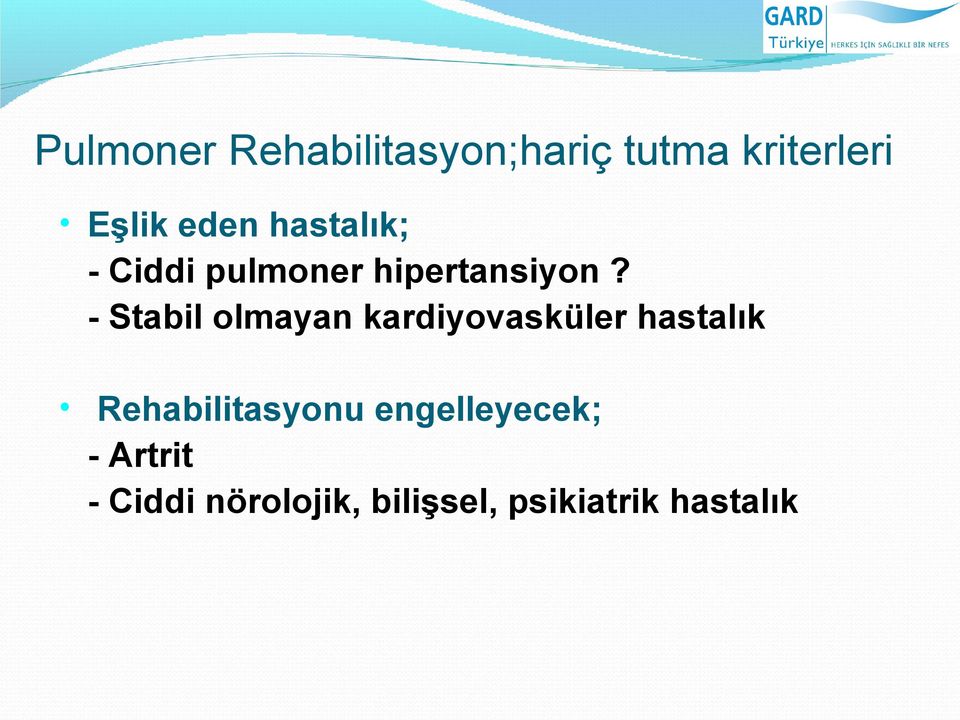 - Stabil olmayan kardiyovasküler hastalık Rehabilitasyonu