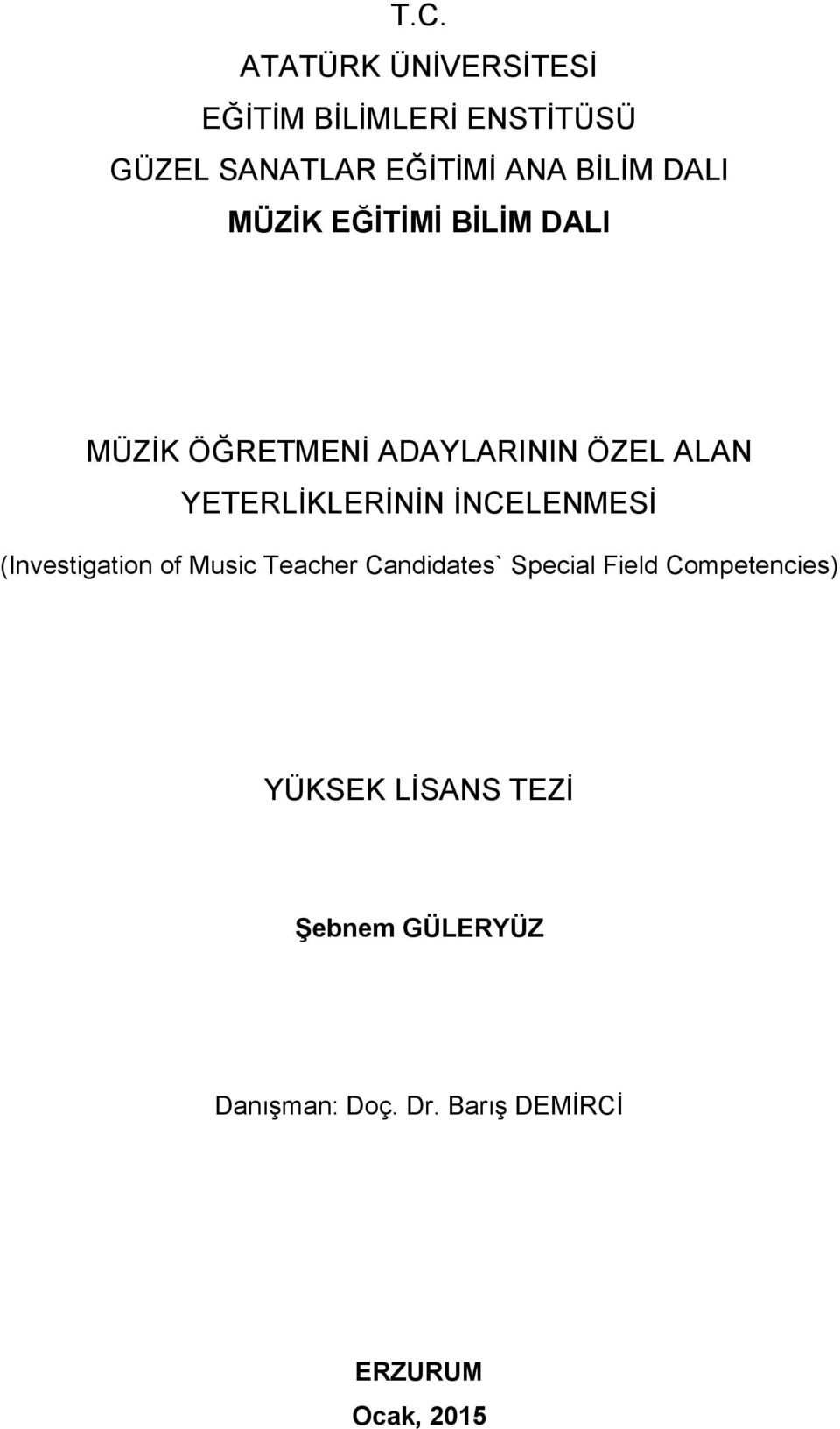 YETERLİKLERİNİN İNCELENMESİ (Investigation of Music Teacher Candidates` Special