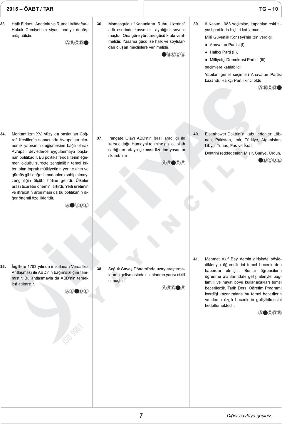 Millî Güvenlik Konseyi nin izin verdiği, Anavatan Partisi (I), Halkçı Parti (II), Milliyetçi Demokrasi Partisi (III) seçimlere katılabildi.